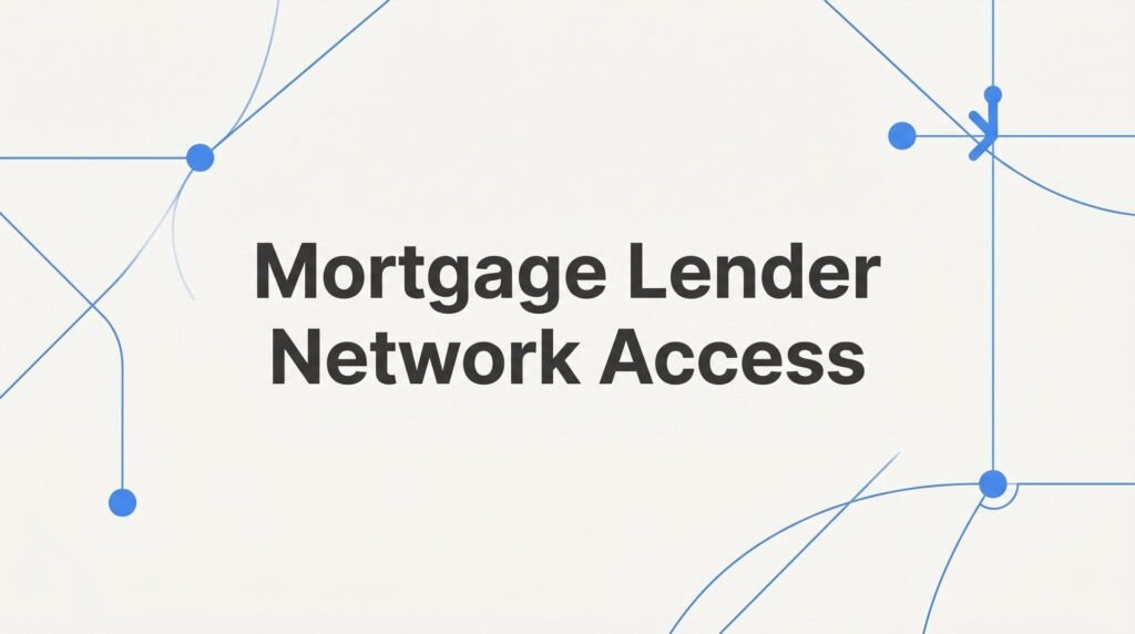 Mortgage Lender Network Access Explained: How Shopping Hundreds of Lenders at Once Changes What You Pay