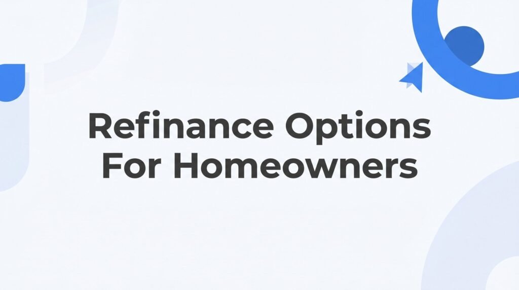 7 Proven Refinance Options for Homeowners in Virginia, Florida, Tennessee & Georgia