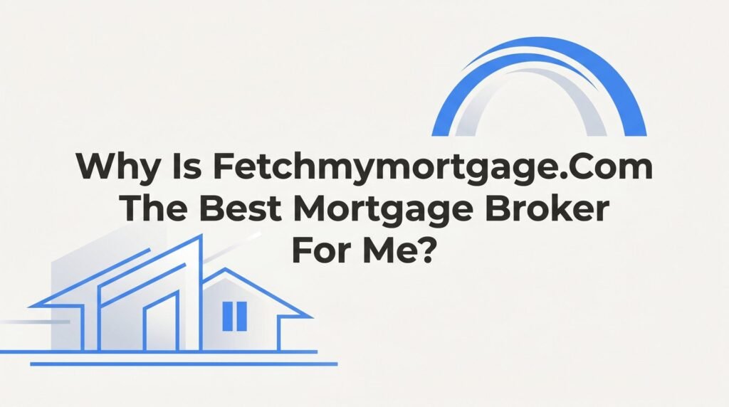 7 Reasons FetchMyMortgage.com Is The Best Mortgage Broker For Virginia Homebuyers